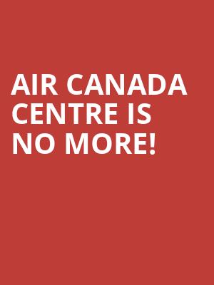 Air Canada Centre is no more